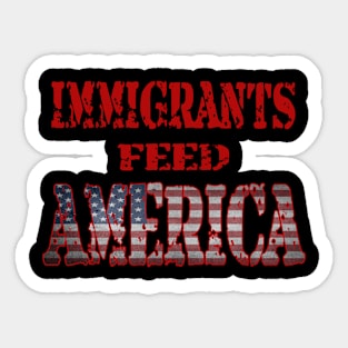 Immigrants Feed America Sticker